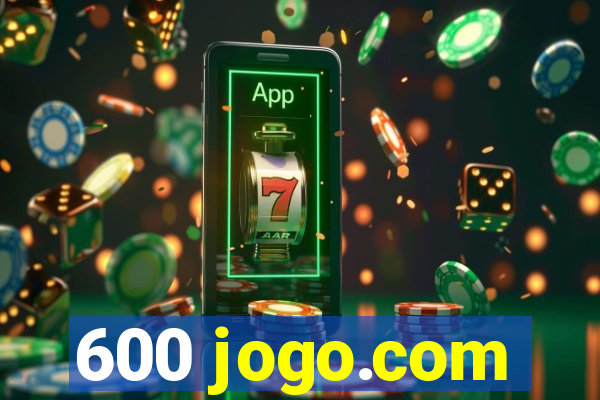 600 jogo.com